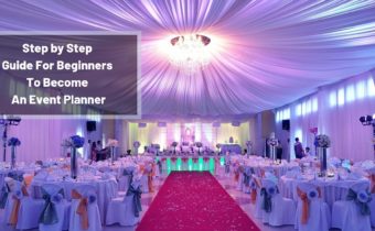 A Step by Step Guide For Beginners To Become An Event Planner